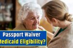 Passport Waiver Medicaid