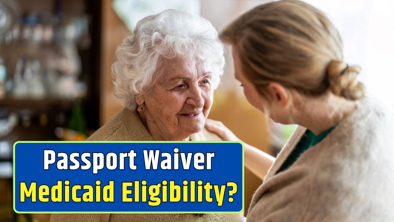 Passport Waiver Medicaid