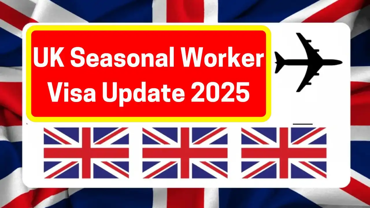 UK Seasonal Worker Visa Update